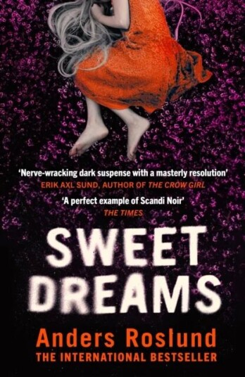 Sweet Dreams Av Anders Roslund