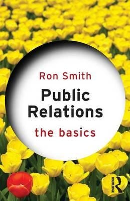Public Relations: The Basics Av Ron Smith