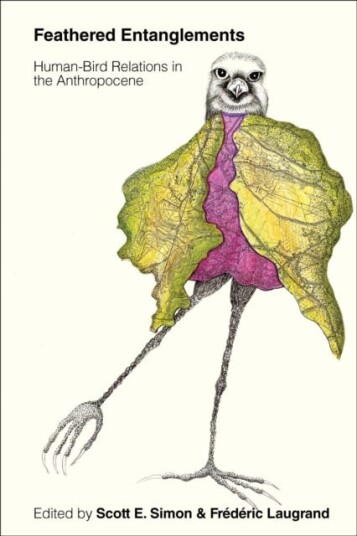 Feathered Entanglements HumanBird Relations in the Anthropocene Feathered Entanglements HumanBird Relations in the Anthropocene