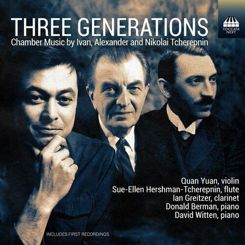 MediaTronixs Alexander Tcherepnin : Three Generations: Chamber Music By Ivan, Alexander and Pre-Owned