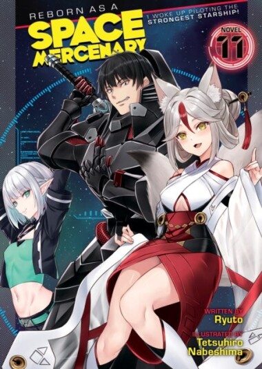 Reborn as a Space Mercenary: I Woke Up Piloting the Strongest Starship! (Light Novel) Vol. 11 Reborn as a Space Mercenary: I Woke Up Piloting the Strongest Starship! (Light Novel) Vol. 11