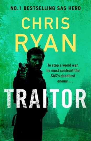 Traitor The bulletfast new 2024 thriller from the No.1 bestselling SAS hero