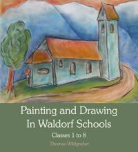 Painting And Drawing In Waldorf Schools Av Thomas Wildgruber