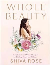 Whole Beauty Av Shiva Rose