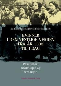 Kvinner I Den Vestlige Verden Fra År 1500 Til I Dag Av Ida Blom, Bente Rosenbeck, Sølvi Sogner Kvinner I Den Vestlige Verden Fra År 1500 Til I Dag Av Ida Blom, Bente Rosenbeck, Sølvi Sogner