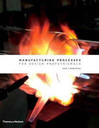 Thompson Rob Manufacturing Processes for Design Professionals