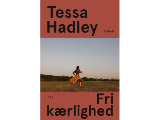 Fri Kærlighed | Tessa Hadley | Språk: Dansk