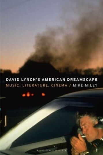 David Lynch’s American Dreamscape Music, Literature, Cinema