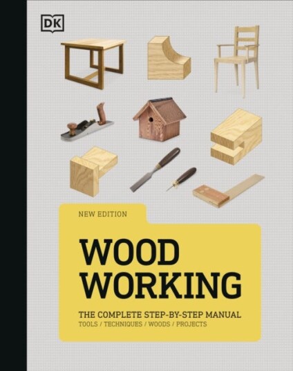 Woodworking The Complete StepbyStep Manual