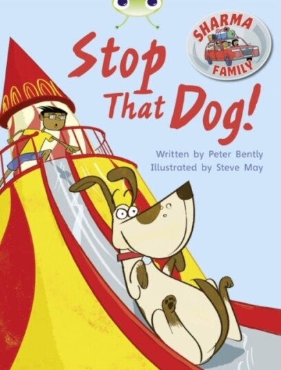 Bug Club Independent Fiction Year Two Purple A Sharma Family: Stop That Dog! Bug Club Independent Fiction Year Two Purple A Sharma Family: Stop That Dog!