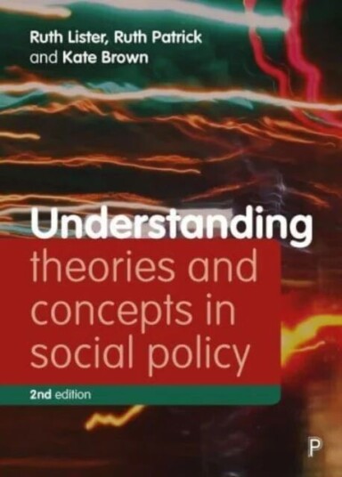 Understanding Theories And Concepts In Social Policy Av Ruth (Loughborough University And House Of Lords) Lister, Ruth (University Of York) Patrick, K Understanding Theories And Concepts In Social Policy Av Ruth (Loughborough University And House Of Lords) Lister, Ruth (University Of York) Patrick, K