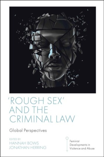 'Rough Sex' and the Criminal Law 'Rough Sex' and the Criminal Law