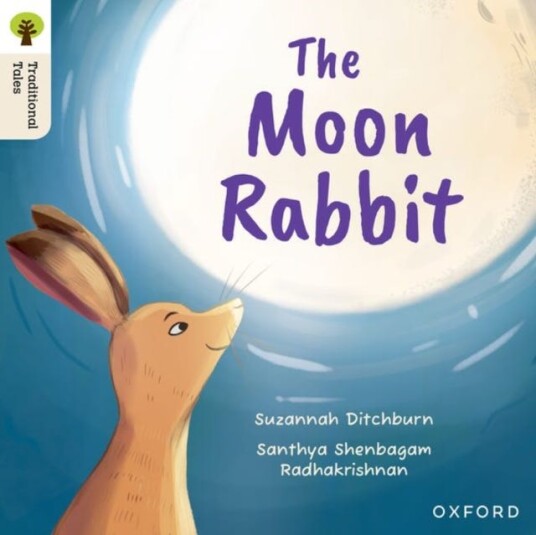 Oxford Reading Tree Traditional Tales: Level 3: The Moon Rabbit Oxford Reading Tree Traditional Tales: Level 3: The Moon Rabbit