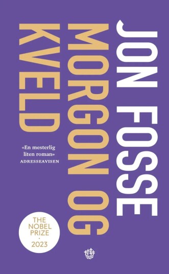 Morgon Og Kveld Av Jon Fosse Morgon Og Kveld Av Jon Fosse