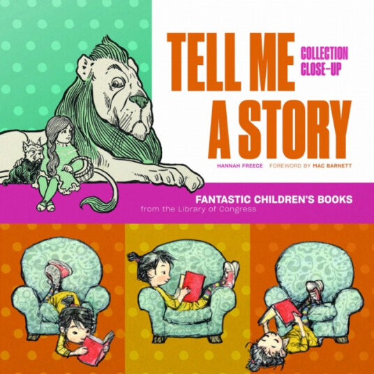 Tell Me a Story Fantastic Children's Books from the Library of Congress Tell Me a Story Fantastic Children's Books from the Library of Congress