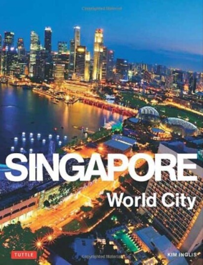 Singapore: World City Av Kim Inglis