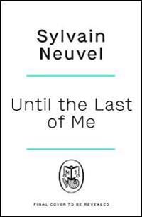 Neuvel Sylvain Until the Last of Me