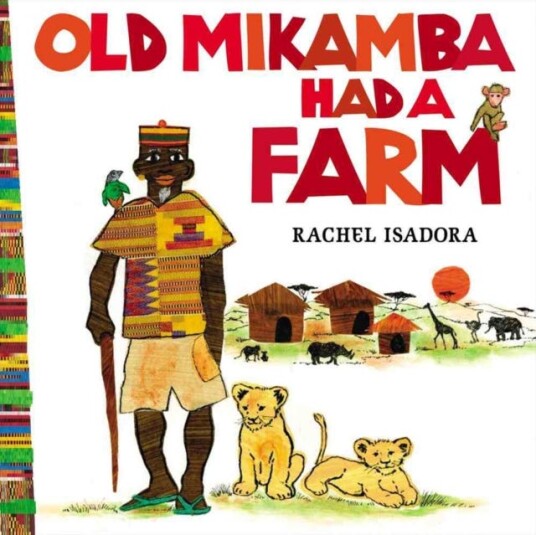 Old Mikamba Had A Farm Av Rachel Isadora