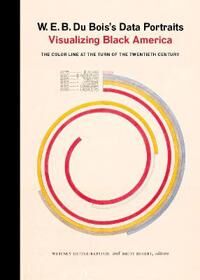 W. E. B. Du Bois'S Data Portraits Av The W.E.B. Du Bois Center At The University Of Mas