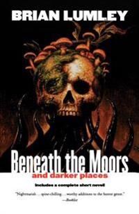 Lumley Brian Beneath the Moors and Darker Places