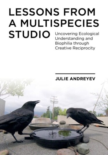 Lessons From A Multispecies Studio Av Julie (Emily Carr University Of Art + Design) Andreyev Lessons From A Multispecies Studio Av Julie (Emily Carr University Of Art + Design) Andreyev