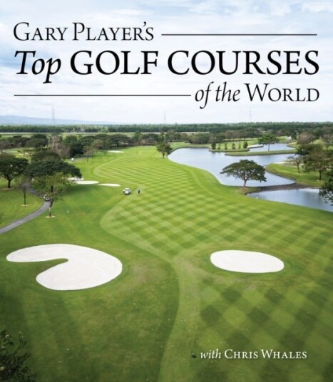 Gary Player's Top Golf Courses of the World