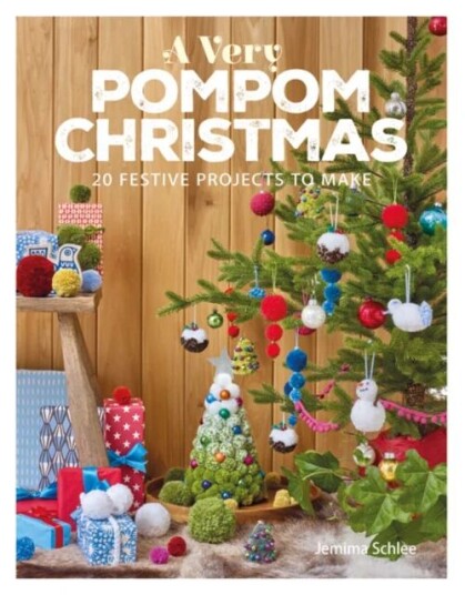 A Very Pompom Christmas Av Jemima Schlee A Very Pompom Christmas Av Jemima Schlee