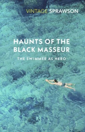 Haunts Of The Black Masseur Av Charles Sprawson Haunts Of The Black Masseur Av Charles Sprawson