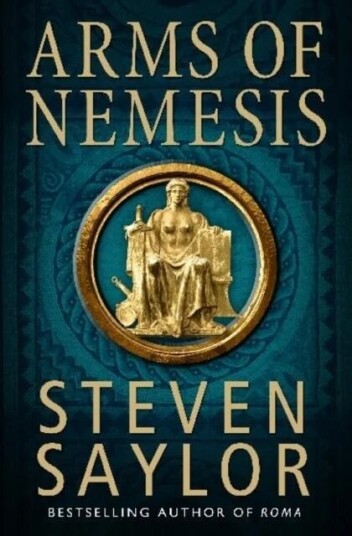 Arms Of Nemesis Av Steven Saylor Arms Of Nemesis Av Steven Saylor