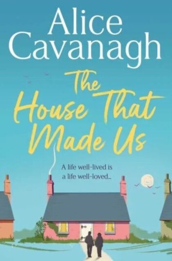 The House That Made Us Av Alice Cavanagh