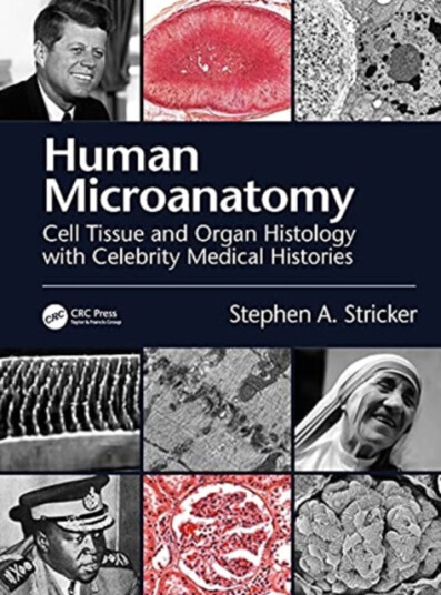 Human Microanatomy  Cell Tissue and Organ Histology with Celebrity Medical Histories