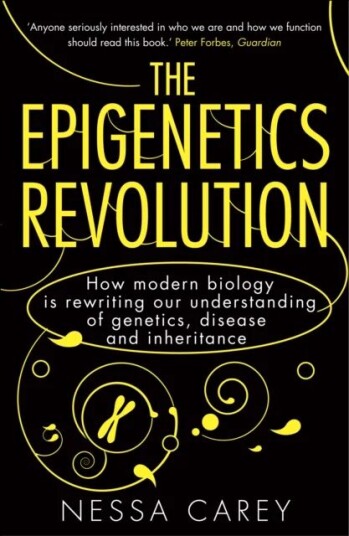 The Epigenetics Revolution Av Nessa Carey The Epigenetics Revolution Av Nessa Carey