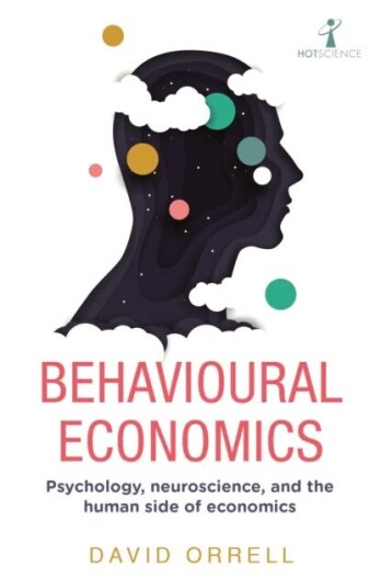 Behavioural Economics Av David Orrell Behavioural Economics Av David Orrell