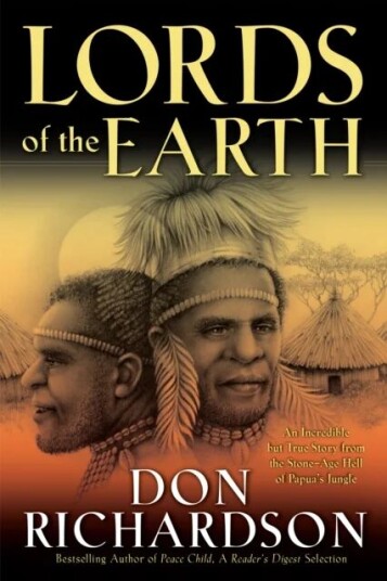 Lords Of The Earth - An Incredible But True Story From The Stone-Age Hell Of Papua`S Jungle Av Don Richardson