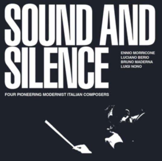 Ennio Morricone Bruno Maderna Luigi Nono Sound And Silence Four Pioneering Modernist Italian Composers CD