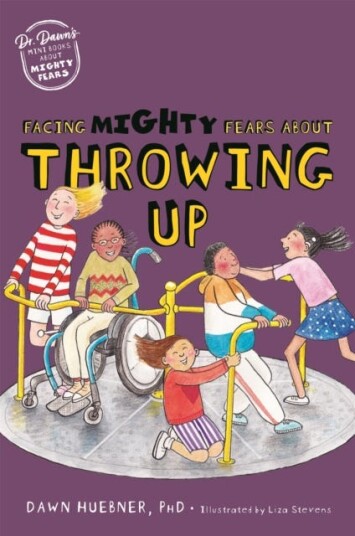 Facing Mighty Fears About Throwing Up Av Dawn Phd Huebner