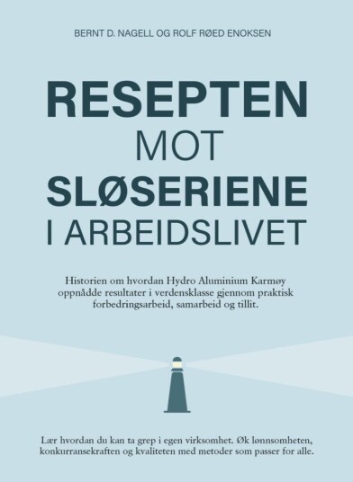 Resepten mot sløserier i arbeidslivet