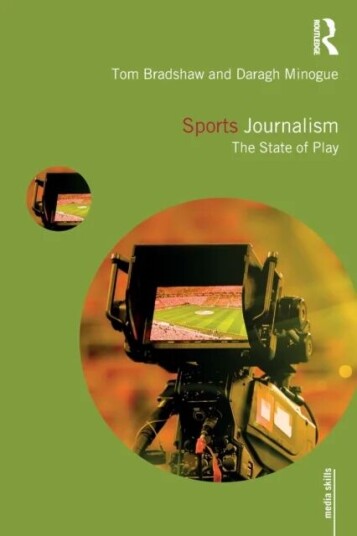 Sports Journalism Av Tom Bradshaw, Daragh Minogue