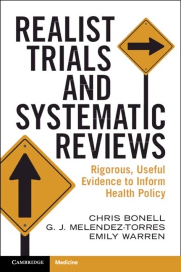 Realist Trials and Systematic Reviews Rigorous, Useful Evidence to Inform Health Policy Realist Trials and Systematic Reviews Rigorous, Useful Evidence to Inform Health Policy