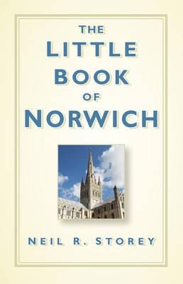 The Little Book Of Norwich Av Neil R Storey