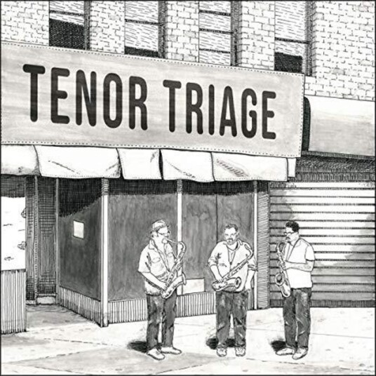 Tenor Triage Tenor Triage CD Tenor Triage Tenor Triage CD