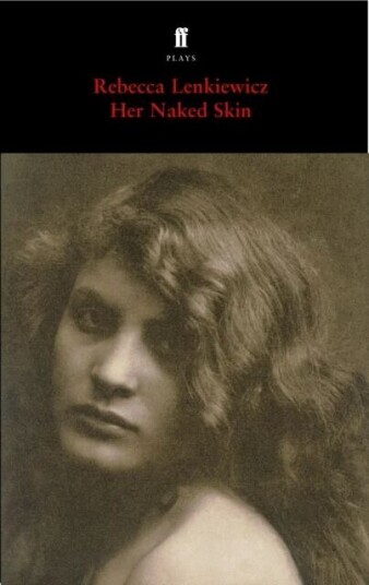 Her Naked Skin Av Rebecca Lenkiewicz Her Naked Skin Av Rebecca Lenkiewicz