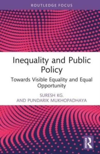 Inequality And Public Policy Av Bhanoji Rao, Suresh (Makhanlal Chaturvedi National University Of Journalism And Communication India) Kg., Pundarik (Ma