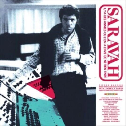Diverse Artister, Pierre Barouh  Pierre Barouh And The Saravah Sound: Jazz, Samba & Other Hallucinatory Grooves!  LP/Vinyl