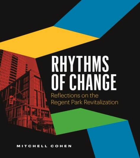 Rhythms of Change Reflections on the Regent Park Revitalization