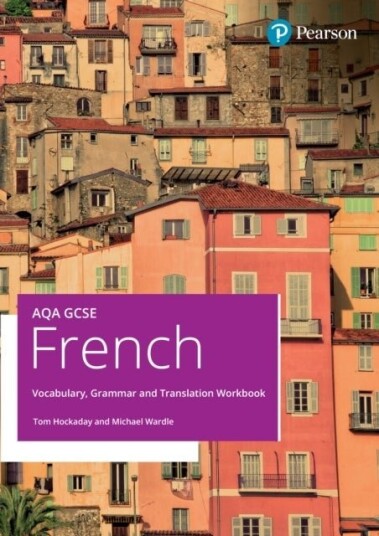 AQA GCSE French Vocabulary Grammar and Translation Workbook