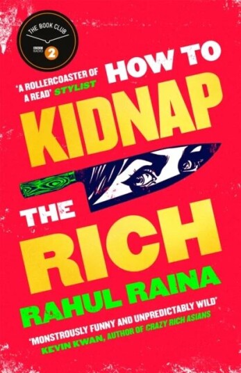 How To Kidnap The Rich Av Rahul Raina