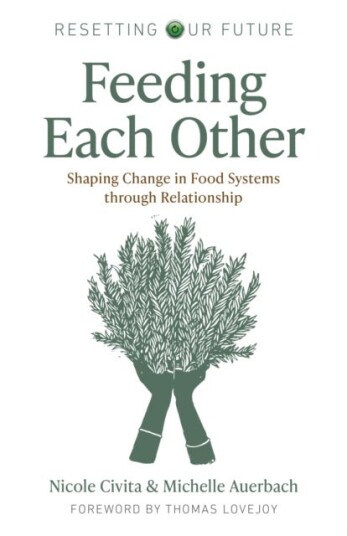 Resetting Our Future: Feeding Each Other Av Michelle Auerbach, Nicole Civita Resetting Our Future: Feeding Each Other Av Michelle Auerbach, Nicole Civita