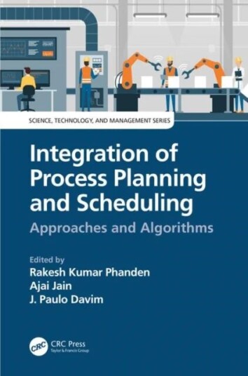 Integration Of Process Planning And Scheduling