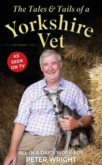 The Tales And Tails Of A Yorkshire Vet Av Peter Wright